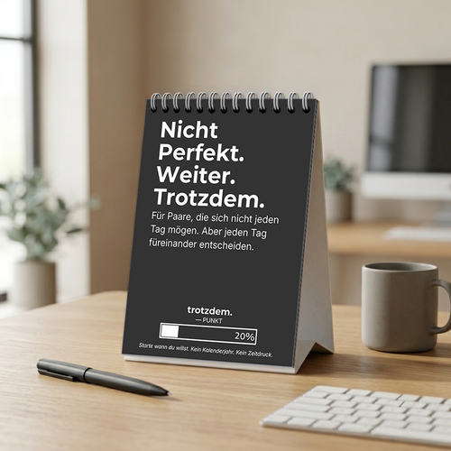 TROTZDEM. - Nicht Perfekt. Weiter. Trotzdem.