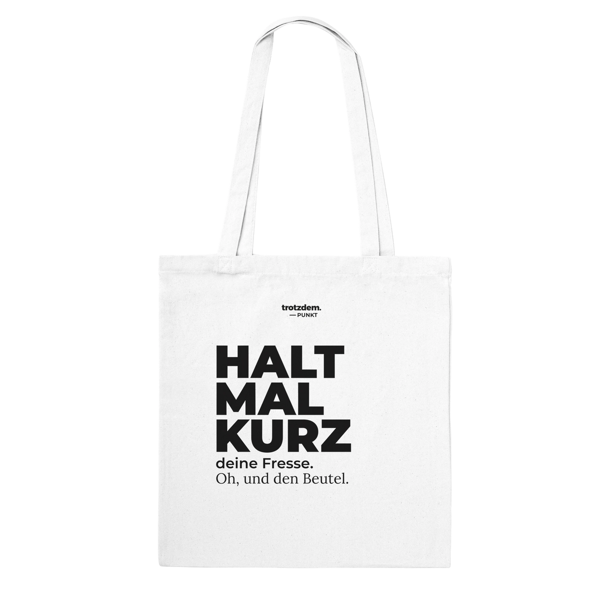 Weißer Stoffbeutel „Halt mal kurz“ von trotzdem.punkt