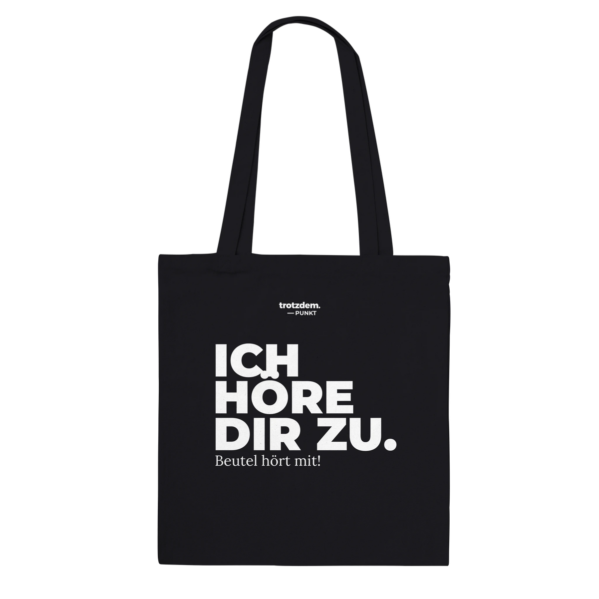 Schwarzer Stoffbeutel „Ich höre dir zu.“ von trotzdem.punkt