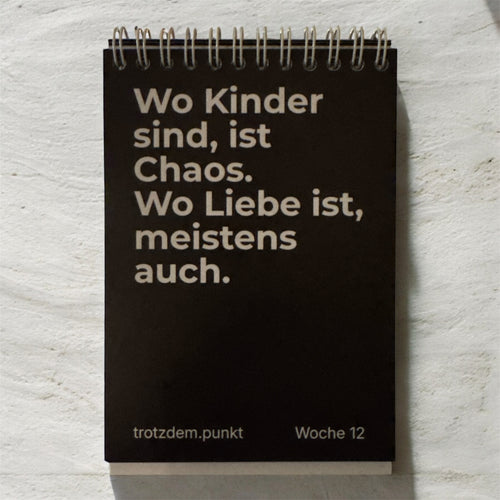 Kalenderblatt: „Wo Kinder sind, ist Chaos. Wo Liebe ist, meistens auch.“