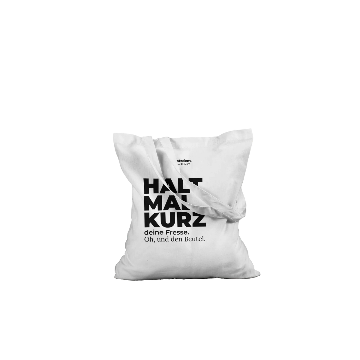 Weißer Stoffbeutel „Halt mal kurz“ liegend