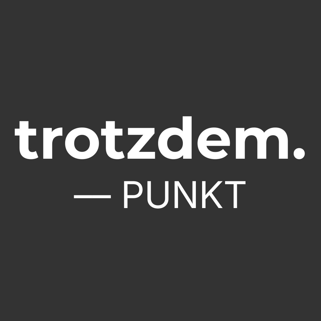 trotzdem.punkt